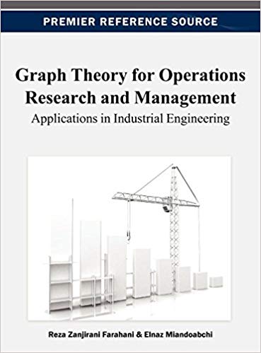 Graph Theory for Operations Research and Management:  Applications in Industrial Engineering